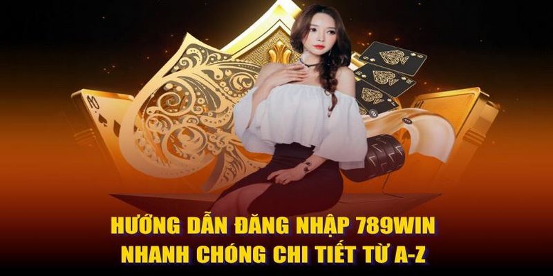 Đăng Nhập 789WIN diễn ra cực nhanh chóng